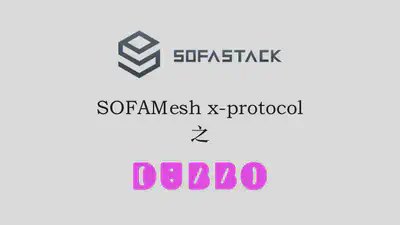 sofamesh x-protocol dubbo